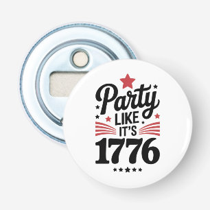 Party Like It’s 1776 Funny 4th of July USA Tee Bottle Opener