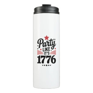 Party Like It’s 1776 Funny 4th of July USA Tee Thermal Tumbler