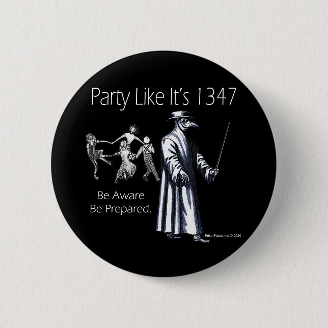 Party Like it's 1347 6 Cm Round Badge (Front)