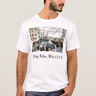 Party Like It's 1773! T-Shirt