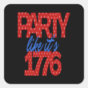 Party Like It's 1776 Funny Quote Square Sticker
