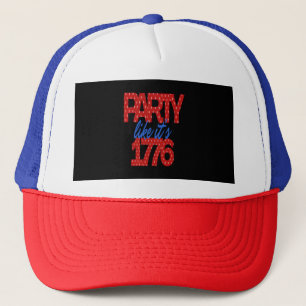 Party Like It's 1776 Funny Quote Trucker Hat