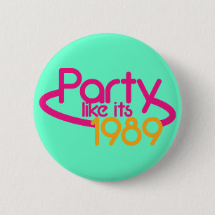 PARTY like it's 1989 6 Cm Round Badge