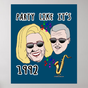 Party Like it's 1992 with Bill and Hillary Poster