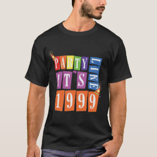 Party Like It's 1999® - T-Shirt - Des 12 Party Ha