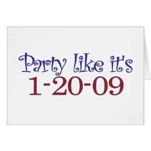 Party Like It's 1-20-2009