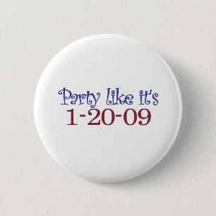 Party Like It's 1-20-2009 6 Cm Round Badge