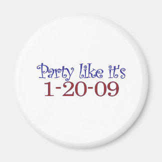 Party Like It's 1-20-2009 Magnet