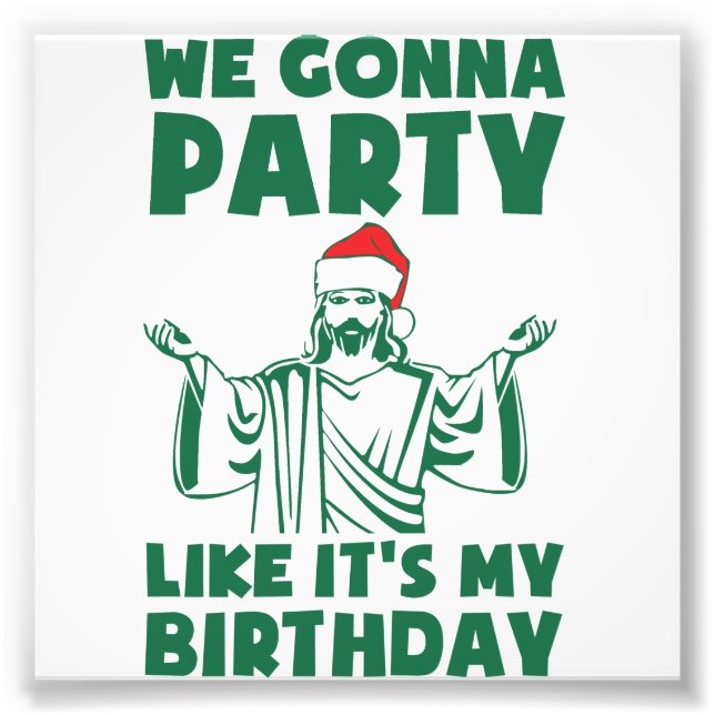 Party Like It's A Christmas Birthday Photo Print (Front)