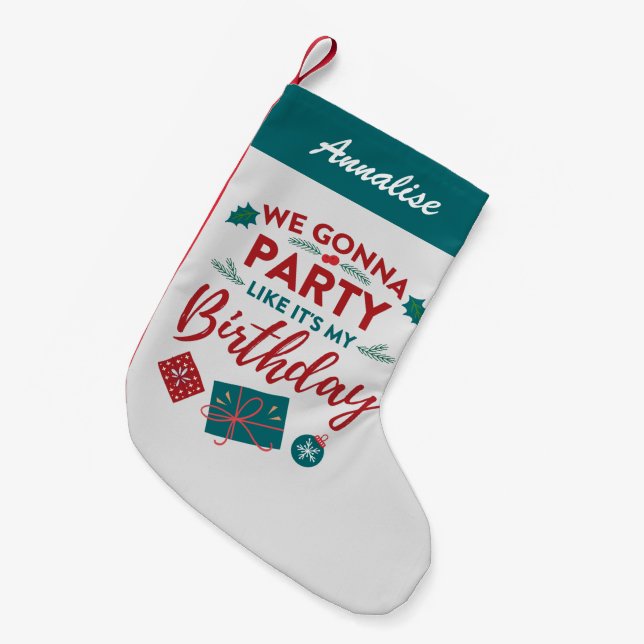 Party Like It's My Birthday Small Christmas Stocking (Front (Hanging))
