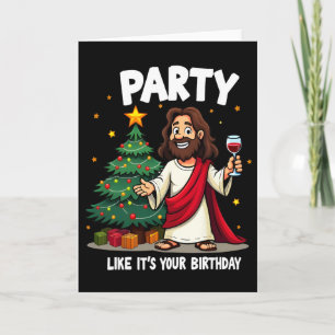 Party Like It's Your Birthday Christmas Jesus Funn Card