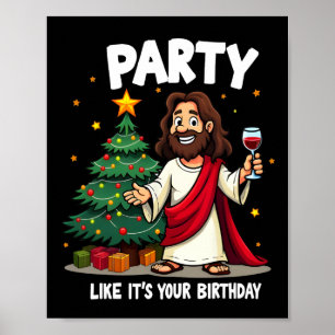 Party Like It's Your Birthday Christmas Jesus Funn Poster