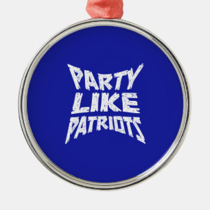 Party Like Patriots Metal Ornament