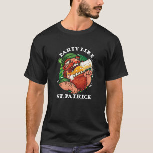 Party Like St. Patrick  Funny Irish Drinking Beer  T-Shirt