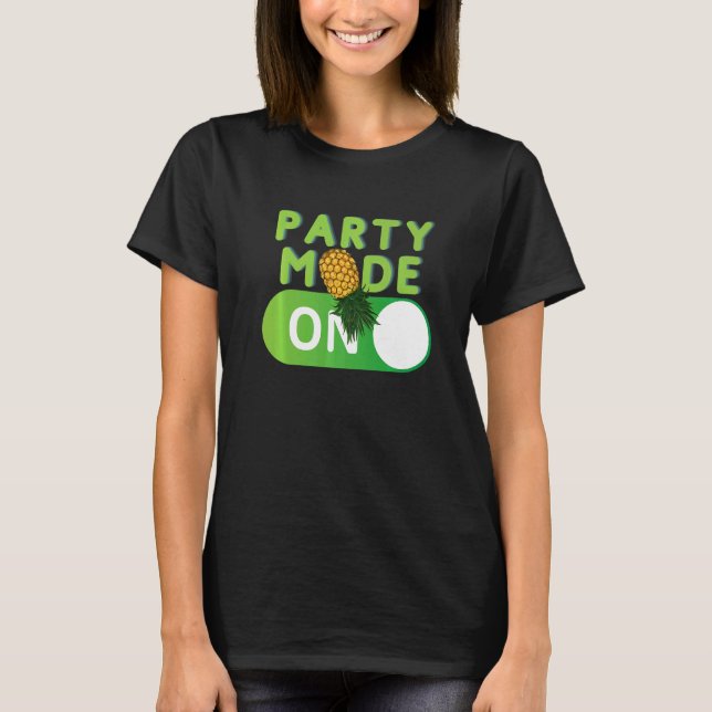 Party Mode On Retro Swinger Upside Down Pineapple T-Shirt (Front)