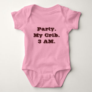 Party. My Crib. 3 AM. Baby Bodysuit
