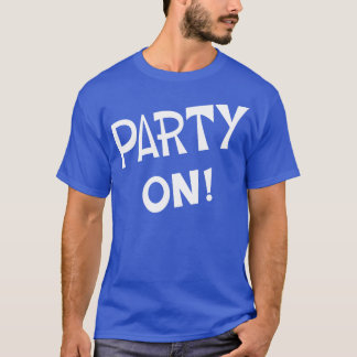 Party On 1 T-Shirt
