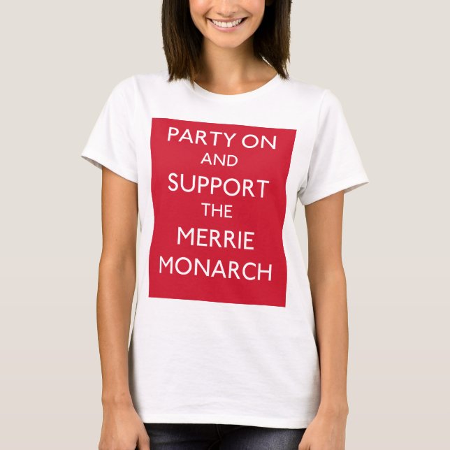 PARTY ON AND SUPPORT THE MERRIE MONARCH - t-shirt (Front)