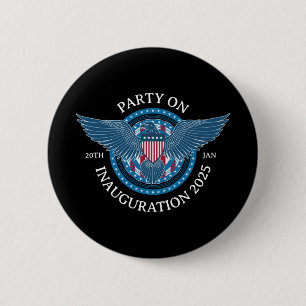 Party On Inauguration 2025 6 Cm Round Badge
