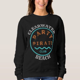 Party Pirate Club Clearwater Beach Sweatshirt