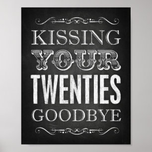 Party Signs / KISSING YOUR TWENTIES GOODBYE