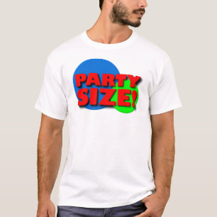 Party Size Funny T-Shirt