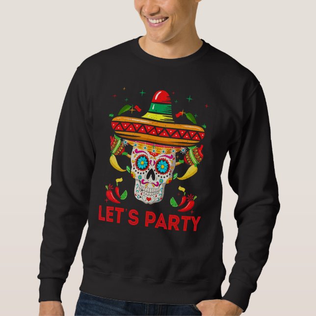 Party Sugarskull Mexico Mexican Happy Cinco De May Sweatshirt (Front)