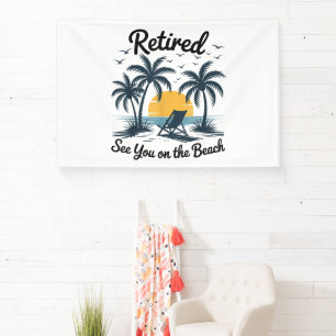 Party Summer Retired See You On The Beach Banner