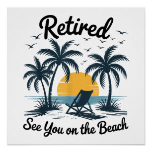 Party Summer Retired See You On The Beach Poster