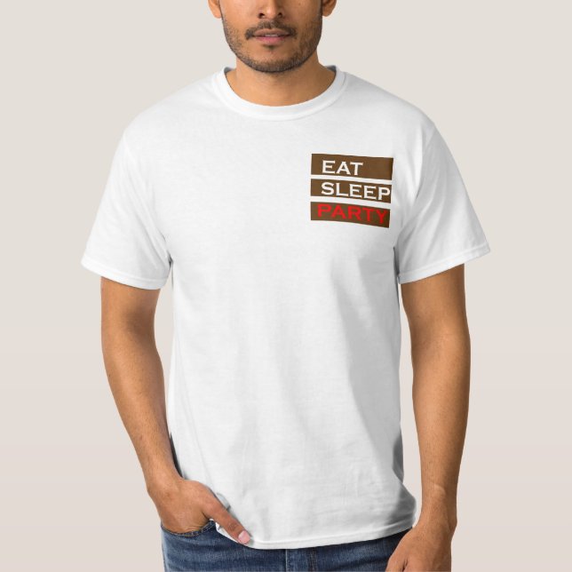 PARTY text wisdom funny fun eat sleep enjoy GIFT T-Shirt (Front)