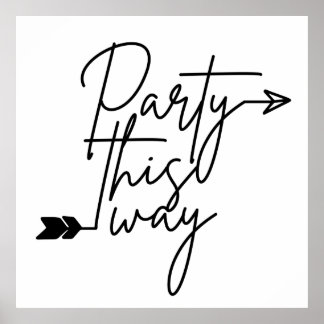Party this way direction poster