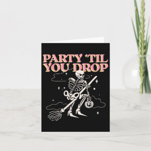 Party Til You Drop (statement &amp; Halloween Grap Card