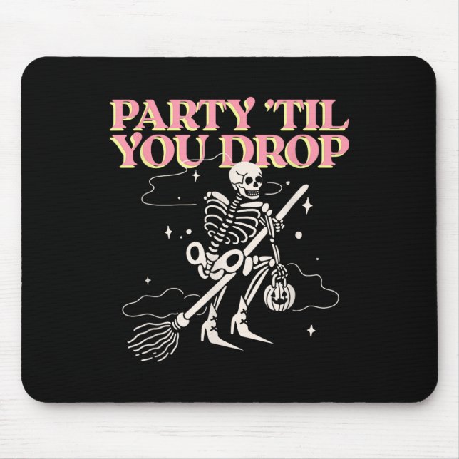 Party Til You Drop (statement &amp; Halloween Grap Mouse Pad (Front)