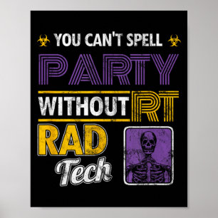 Party Without Rad Tech Radiation Radiology X-rays Poster