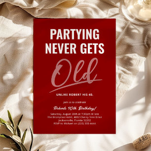 Partying Never Gets Old Red Adult Birthday Invitation