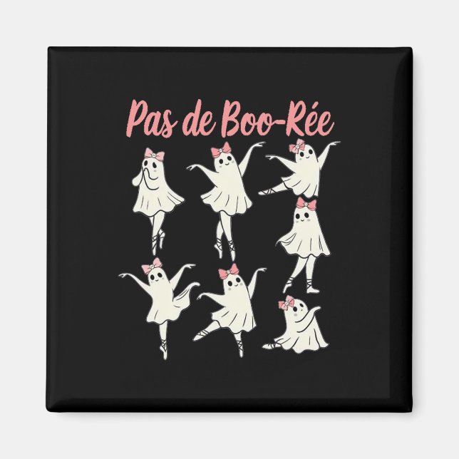Pas De Boo-rée Ballet Coquette Dancer Ghost Spooky Magnet (Front)