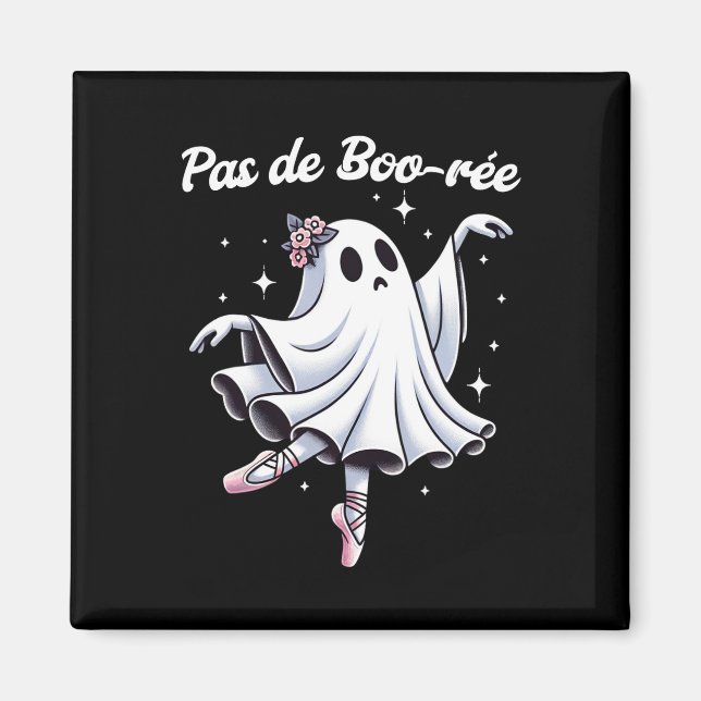 Pas De Boo-rée Ballet Dancer Ghost Dance Teacher H Magnet (Front)