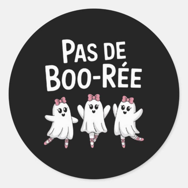 Pas De Boo Ree Funny Dancing Ballet Spooky Hallowe Classic Round Sticker (Front)
