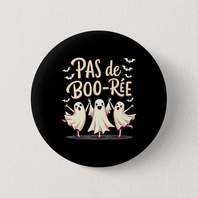 Pas De Boo-rée Ghost Ballet Dancer Halloween Dance 6 Cm Round Badge (Front)