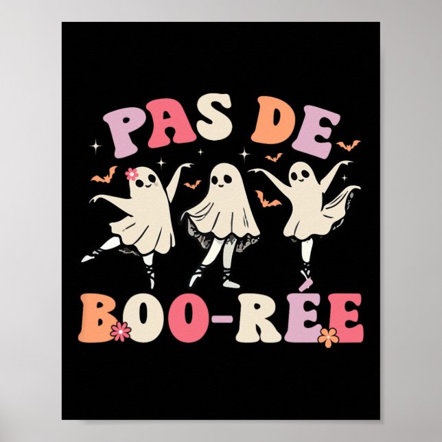Pas De Boo-rée Ghost Ballet Dancer Halloween Dance Poster (Front)