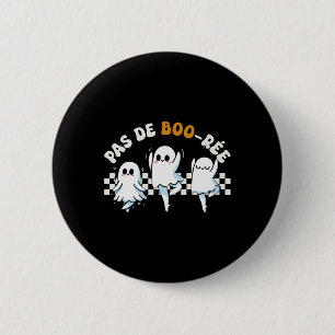 Pas De Boo-rée Spooky Halloween Ghost Ballet Dance 6 Cm Round Badge