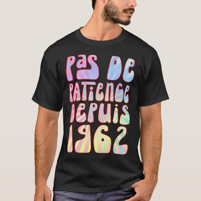 Pas De Patience Depuis 1962 61 Ans Anniversaire Ré T-Shirt (Front)