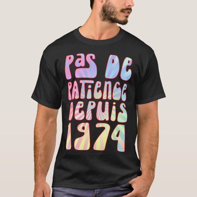 Pas De Patience Depuis 1974 49 Ans Anniversaire Ré T-Shirt (Front)