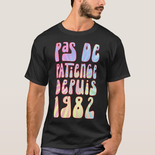 Pas De Patience Depuis 1982 41 Ans Anniversaire Ré T-Shirt (Front)