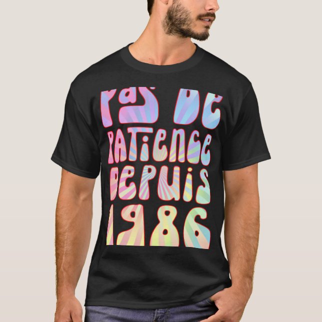 Pas De Patience Depuis 1986 37 Ans Anniversaire Ré T-Shirt (Front)