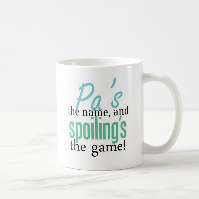 Pa's the Name, and Spoiling's the Game! Coffee Mug (Right)