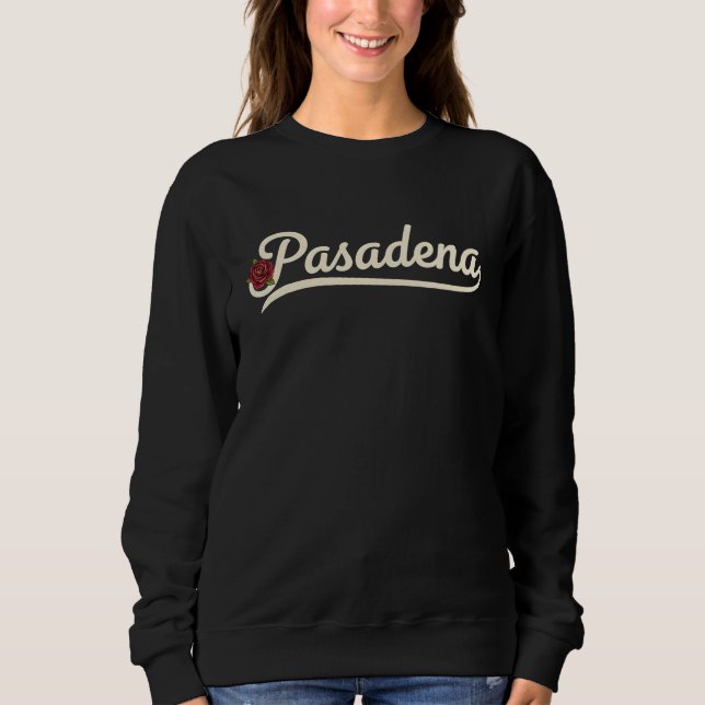 Pasadena Rose  Sweatshirt (Front)