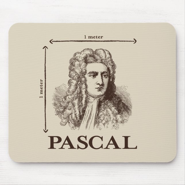Pascal = 1 newton per square metre math joke mouse pad (Front)