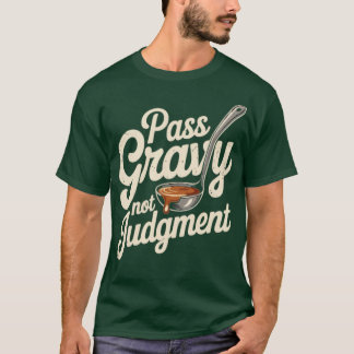 Pass Gravy Not Judgment T-Shirt
