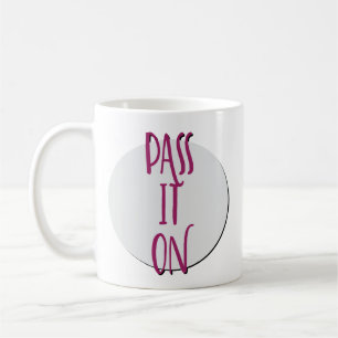 Pass It On Recovery Slogan Mug